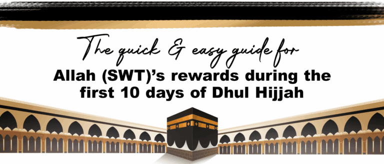 The quick & easy guide for Allah (SWT)’s rewards during the first 10 ...